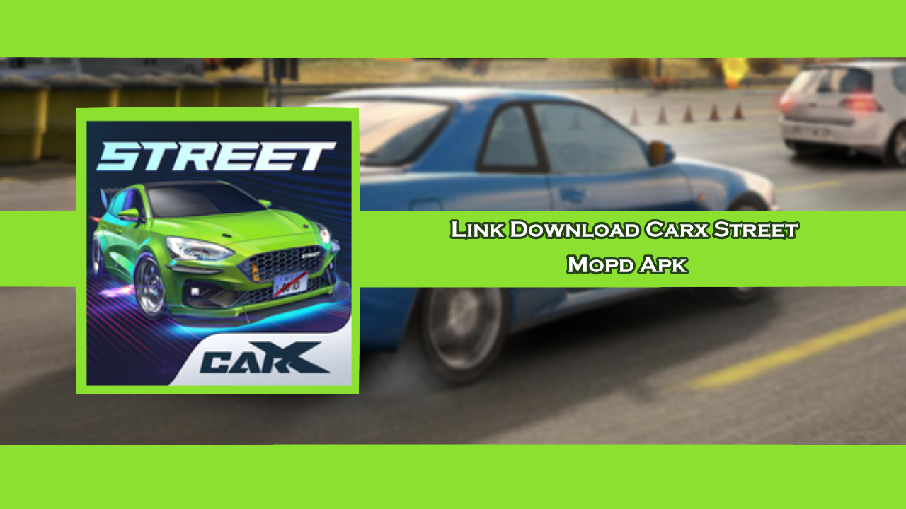 Link Download Carx Street Mopd Apk