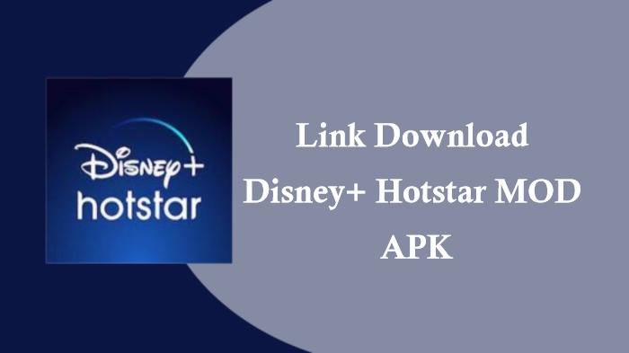 Link Download Disney+ Hotstar MOD APK