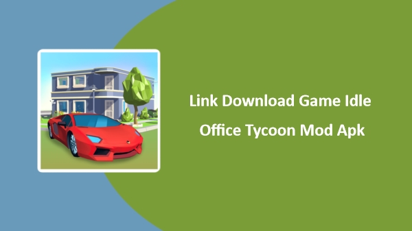 Link Download Game Idle Office Tycoon Mod Apk
