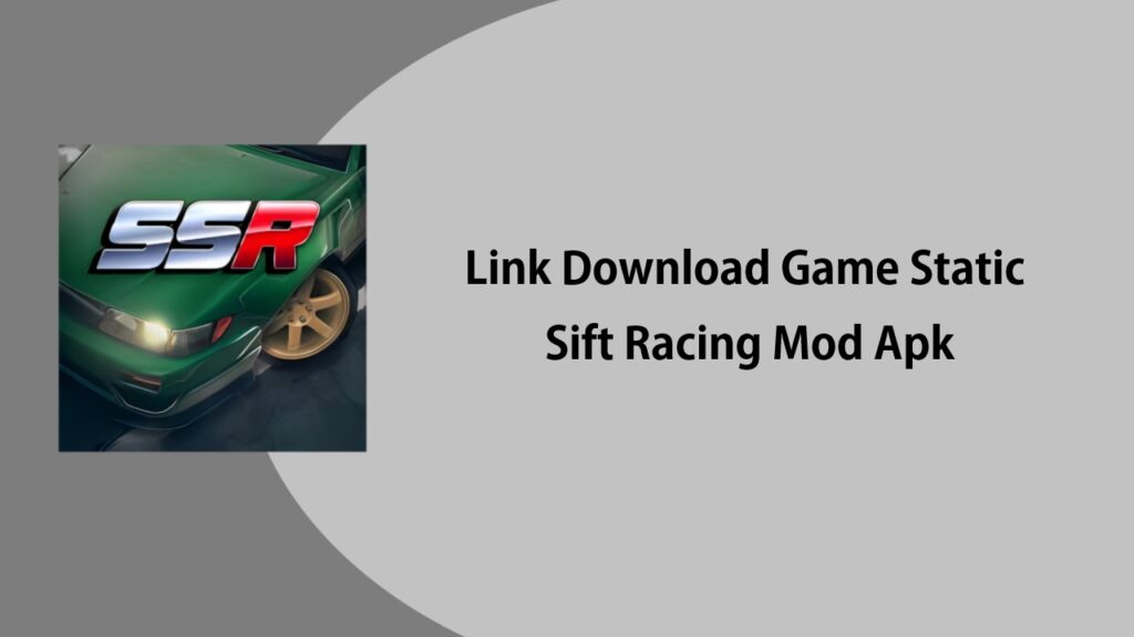 Link Download Game Static Sift Racing Mod Apk