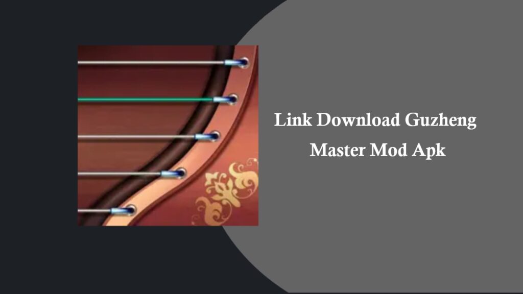 Link Download Guzheng Master Mod Apk